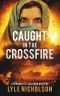 [Detective Bernadette Callahan Mystery 04] • Caught In The Crossfire